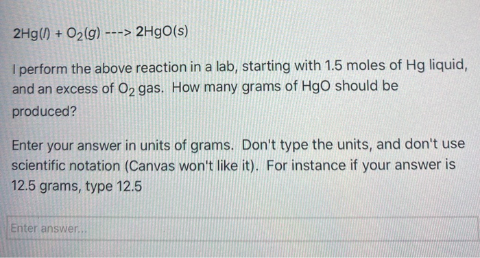 Solved 2Hg(1) + O2(g) ---> 2HgO(s) I perform the above | Chegg.com