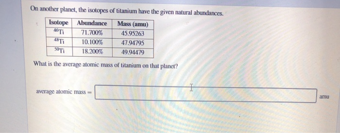 Solved On another planet, the isotopes of titanium have the | Chegg.com