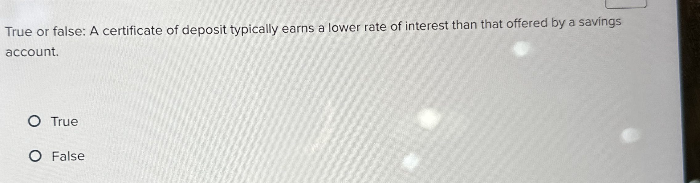 Solved True or false A certificate of deposit typically