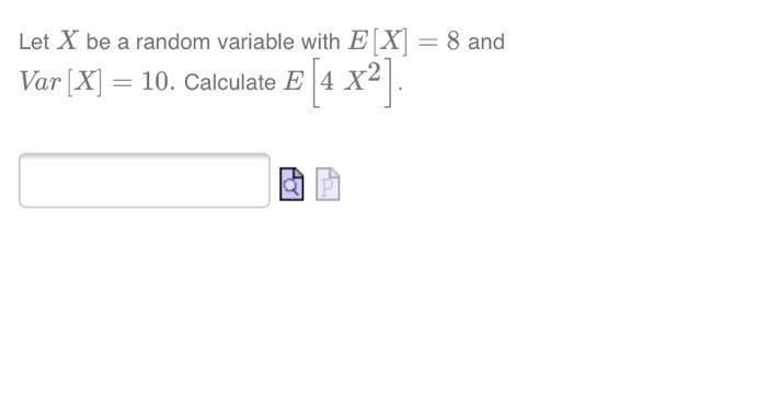 Solved Let X be a random variable with E[X] = 8 and 10. | Chegg.com