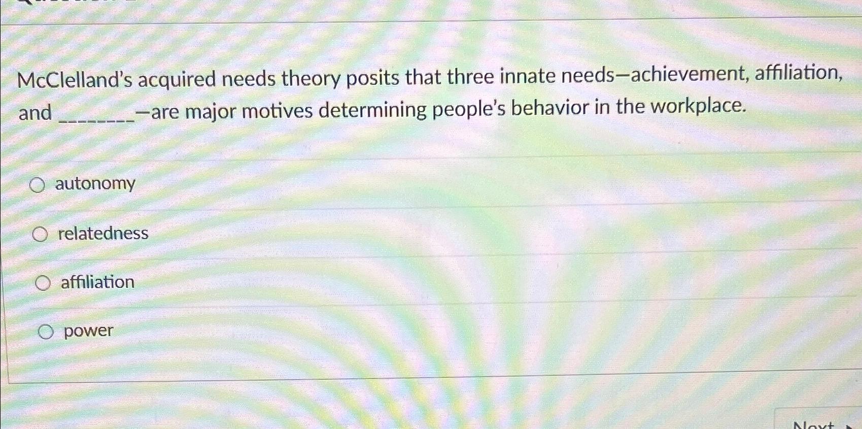 Solved McClelland's Acquired Needs Theory Posits That Three | Chegg.com