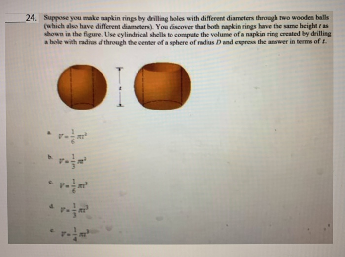 Solved 24. Suppose you make napkin rings by drilling holes