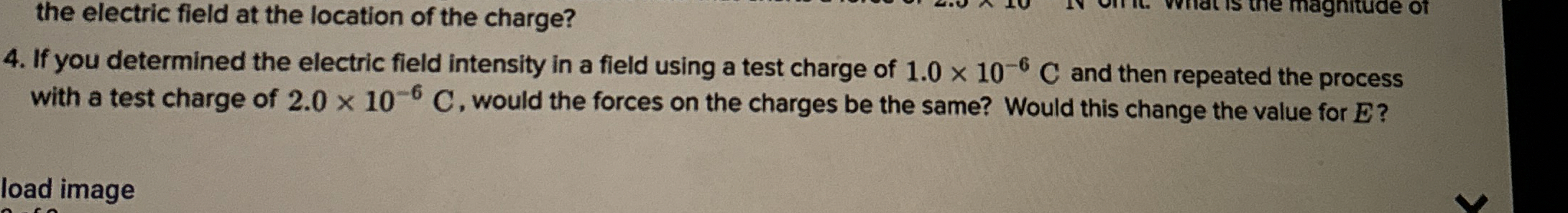 Solved the electric field at the location of the charge?4. | Chegg.com