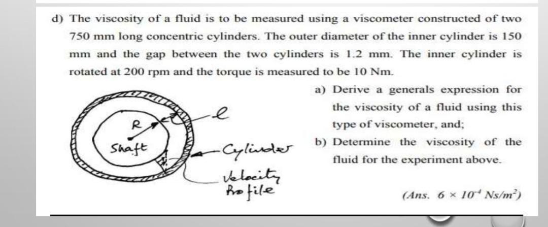 d) The viscosity of a fluid is to be measured using a | Chegg.com