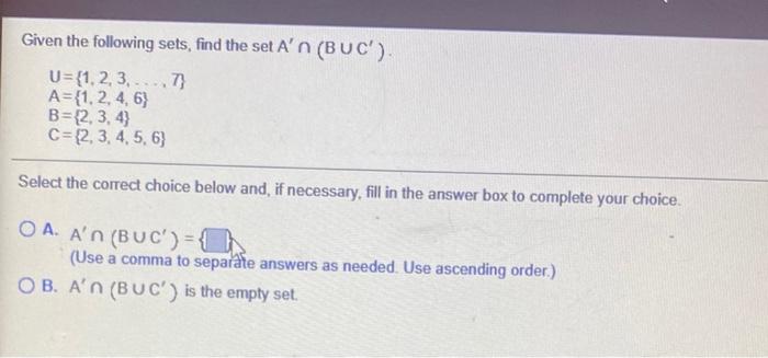 Solved Given the following sets, find the set A' n (BUC'). | Chegg.com