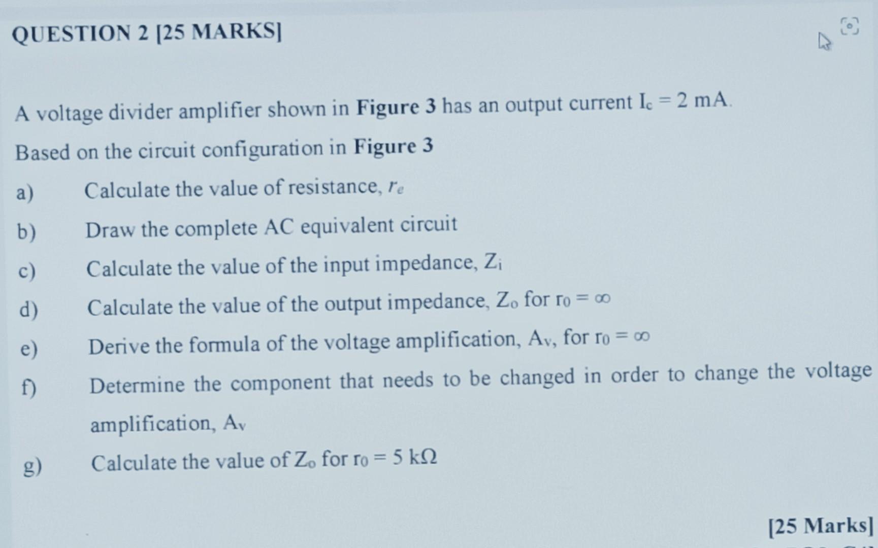 Solved QUESTION 2 [25 MARKS] A voltage divider amplifier | Chegg.com
