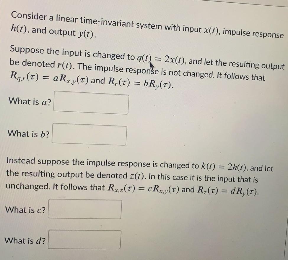 Solved Consider A Linear Time Invariant System With Input