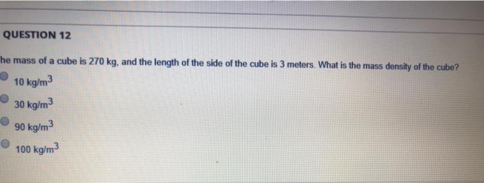 Solved QUESTION 12 He Mass Of A Cube Is 270 Kg And The Chegg