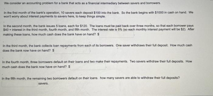 Solved We consider an accounting problem for a bank that | Chegg.com