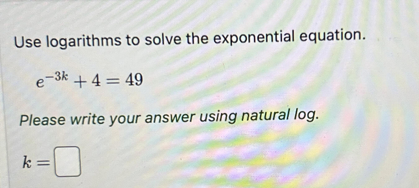 Solved Use logarithms to solve the exponential | Chegg.com