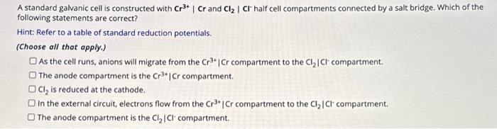 Solved A standard galvanic cell is constructed with Cr3+∣Cr2 | Chegg.com