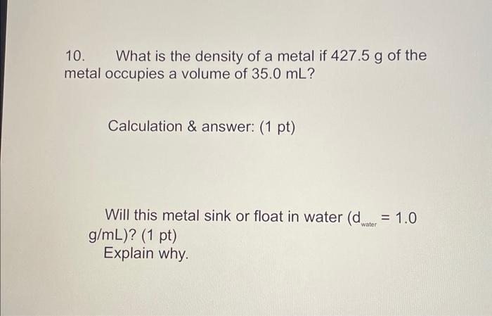 Solved 10. What is the density of a metal if 427.5 g of the | Chegg.com