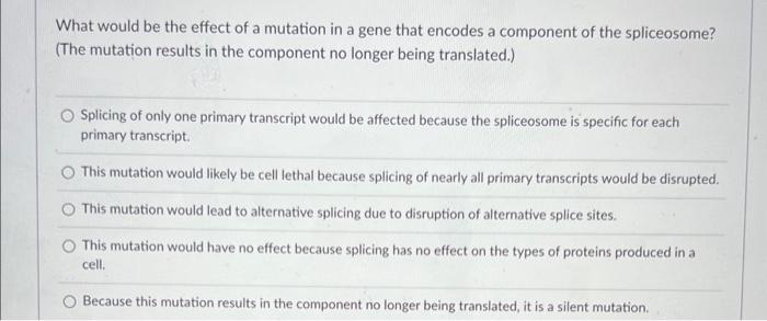 Solved What would be the effect of a mutation in a gene that | Chegg.com