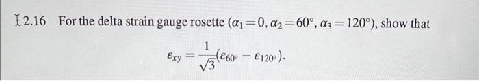 Solved 2.16 For the delta strain gauge rosette | Chegg.com