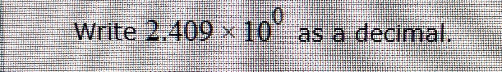 solved-write-2-409-100-as-a-decimal-chegg