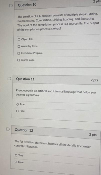 Solved 2 pts D Question 10 The creation of a C program | Chegg.com