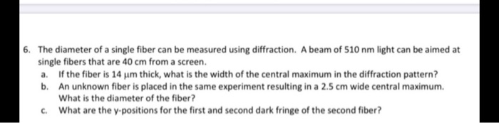 Solved 6. The diameter of a single fiber can be measured | Chegg.com