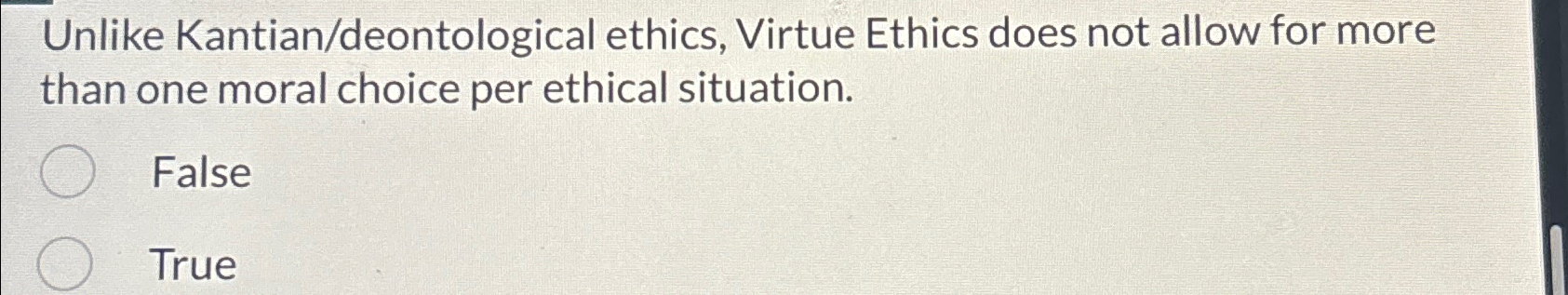 Solved Unlike Kantian/deontological ethics, Virtue Ethics | Chegg.com