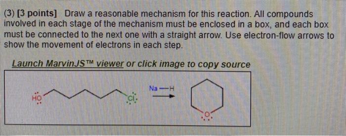 Solved (3) [3 points] Draw a reasonable mechanism for this | Chegg.com