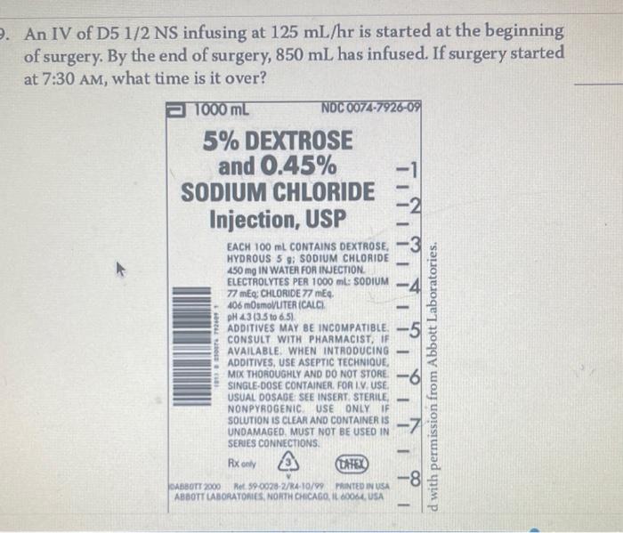 Solved 9. An IV of D5 1/2 NS infusing at 125 mL/hr is