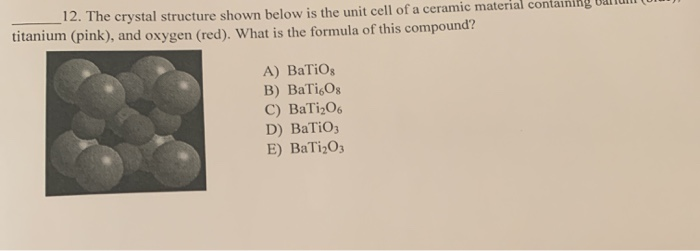 Solved 12. The crystal structure shown below is the unit | Chegg.com