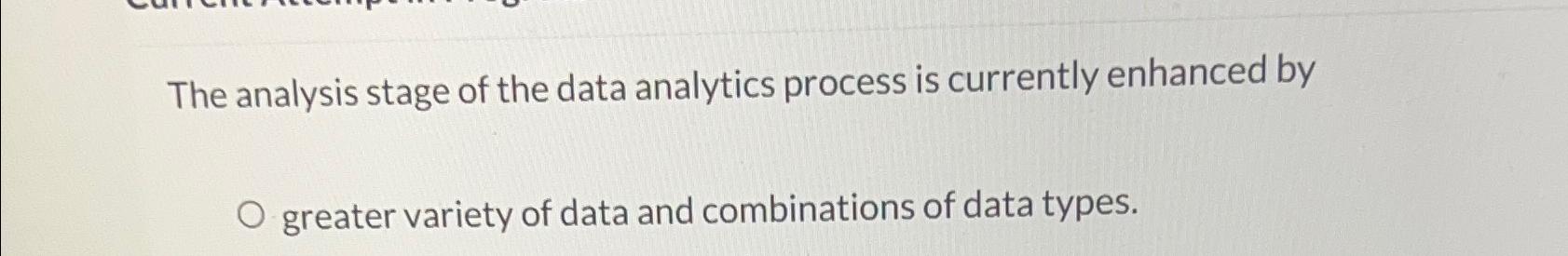 Solved The analysis stage of the data analytics process is | Chegg.com