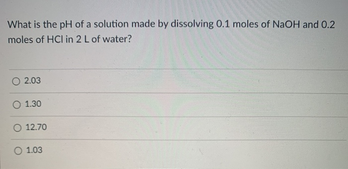 Solved What is the pH of a solution made by dissolving 0.1 | Chegg.com
