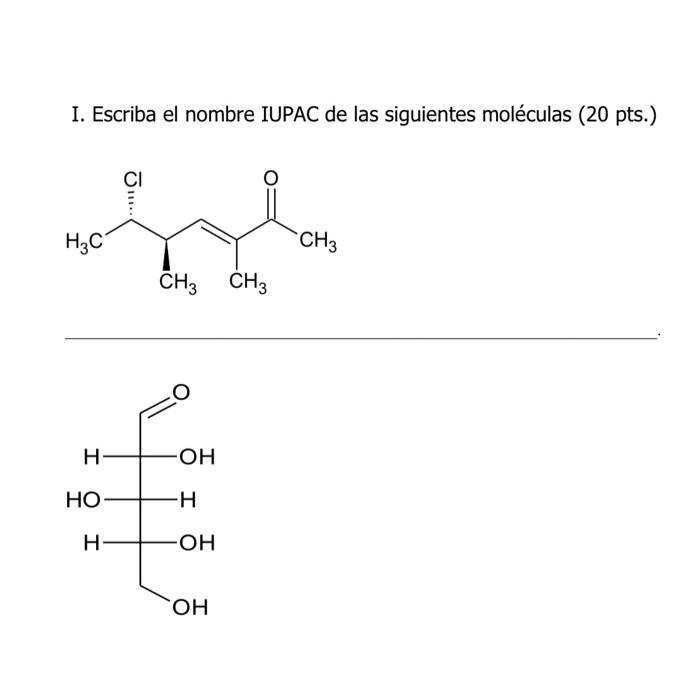 I. Escriba el nombre IUPAC de las siguientes moléculas (20 pts.)