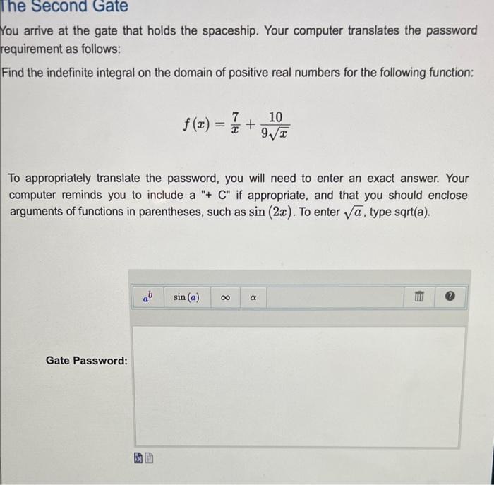 You arrive at the gate that holds the spaceship. Your computer translates the password equirement as follows:

Find the indef