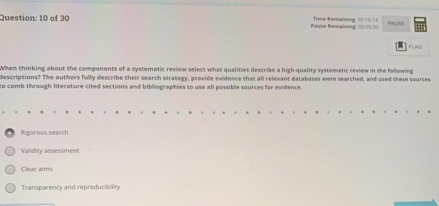 Question: 10 of 30 Time Remaining: 00:10:14 Pause Remaining: 000500 PAUSE FLAG When thinking about the components of a system