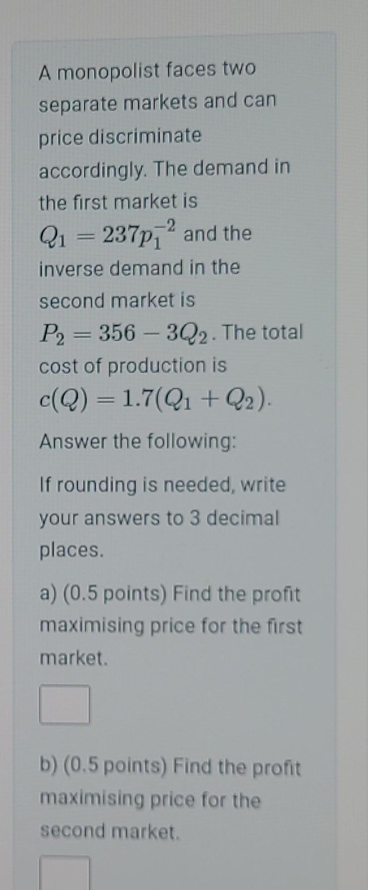 Solved A Monopolist Faces Two Separate Markets And Can Price | Chegg.com