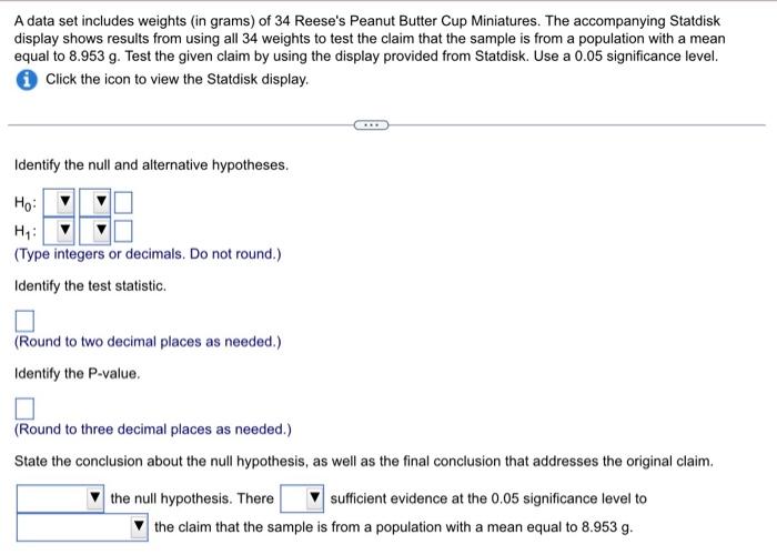 Solved A data set includes weights (in grams) of 34 Reese's