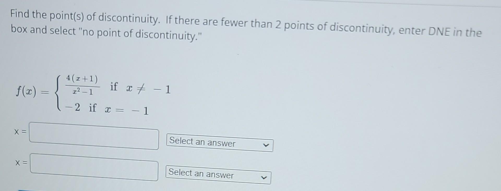 Solved Find the point(s) of discontinuity. If there are | Chegg.com