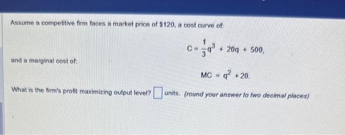 Solved Assume a competitive firm faces a market price of | Chegg.com