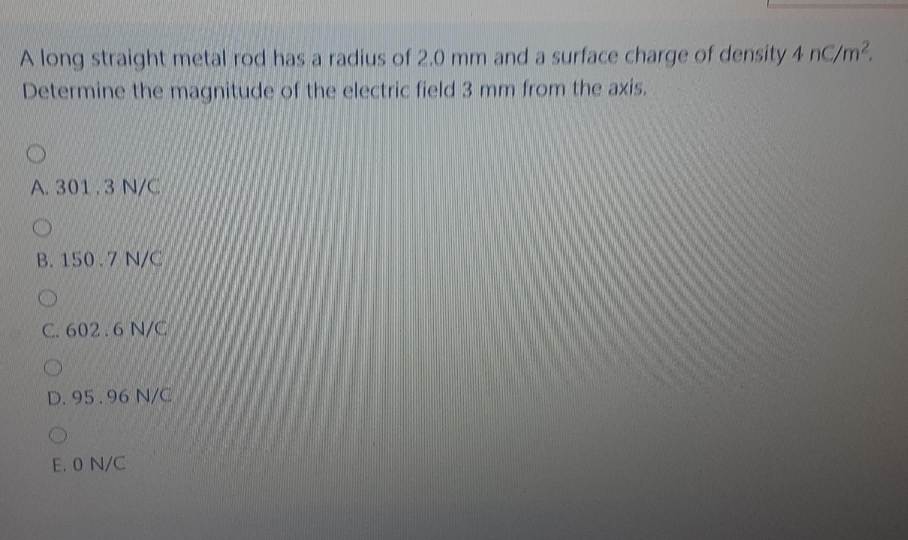 Solved A long straight metal rod has a radius of 2.0 mm and