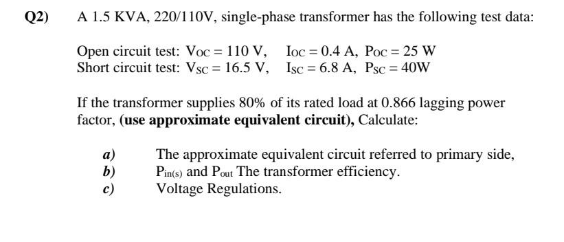 Solved Q2) A 1.5 KVA, 220/110V, single-phase transformer has | Chegg.com