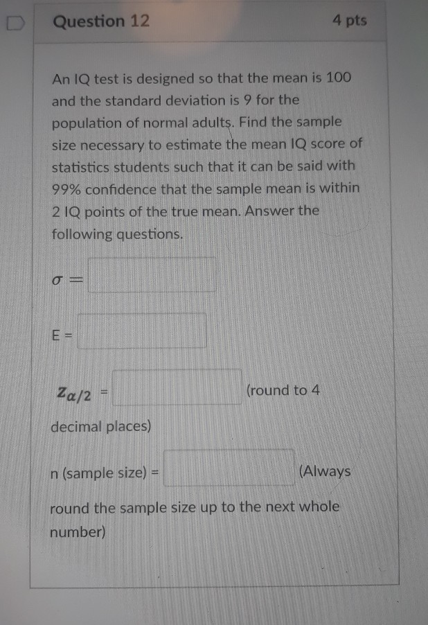 Solved Question 12 4 Pts An IQ Test Is Designed So That The Chegg
