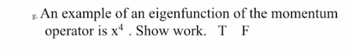 Solved g. An example of an eigenfunction of the momentum | Chegg.com