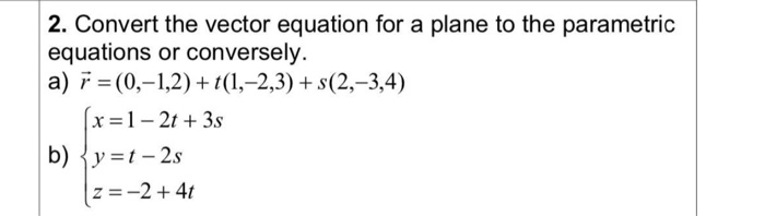 Solved 2. Convert the vector equation for a plane to the | Chegg.com