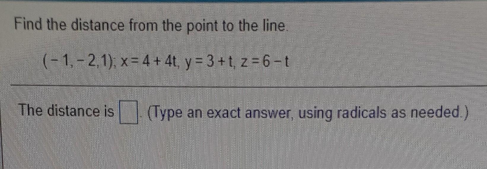 Solved Find the distance from the point to the line (-1, | Chegg.com