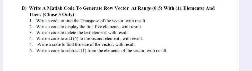 Solved B) Write A Matlab Code To Generate Row Vector At | Chegg.com