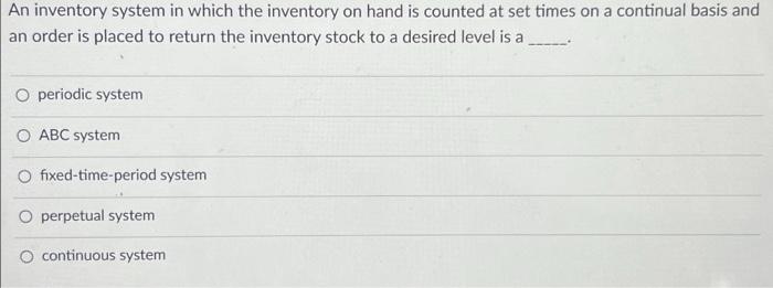 Solved An inventory system in which the inventory on hand is | Chegg.com