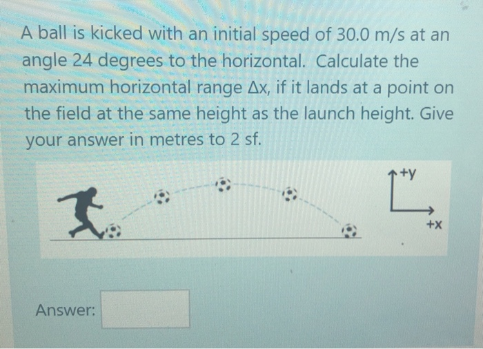 Solved A Ball Is Kicked With An Initial Speed Of 30.0 M/s At | Chegg.com