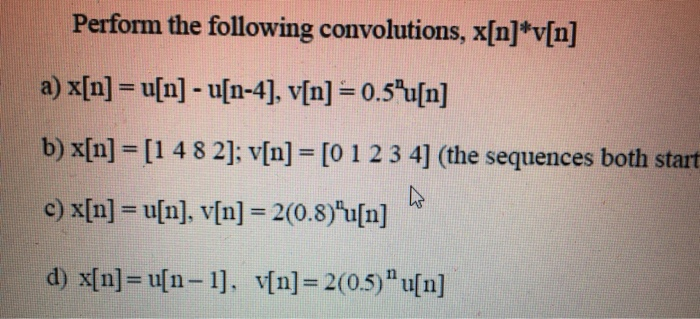 Solved Perform The Following Convolutions X N V N A Chegg Com