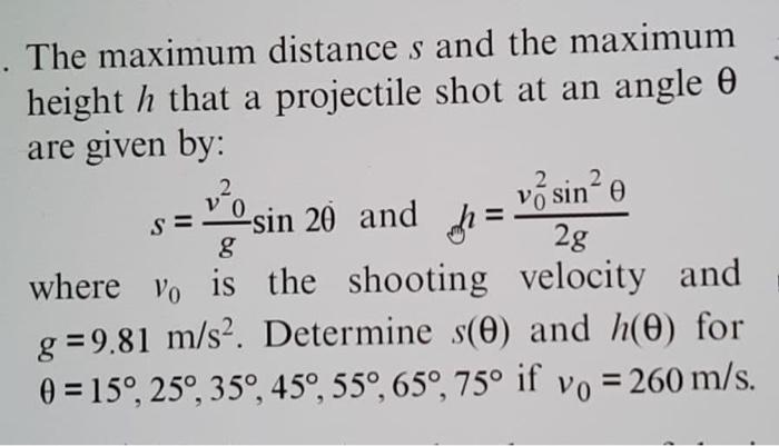 Solved Ꮩ The maximum distance s and the maximum height h | Chegg.com