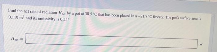 Solved Find the net rate of radiation Hot by a pot at 38.5 | Chegg.com