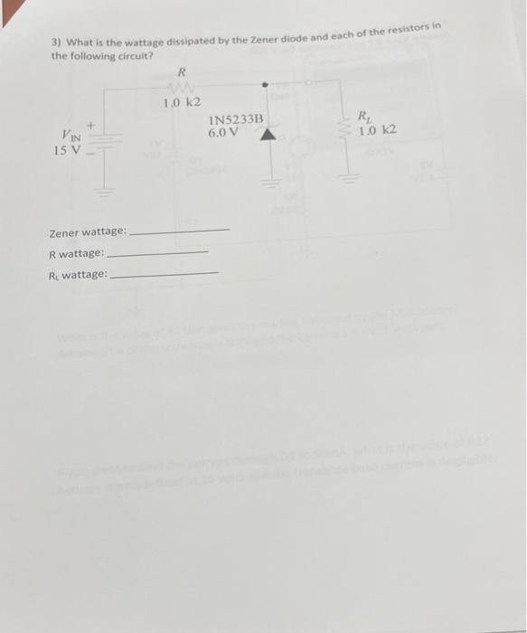 Solved 3) What is the wattage dissipated by the Zener diode