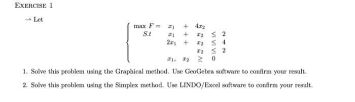 Solved EXERCISE 1 → Let ⎩⎨⎧maxF= S.t | Chegg.com