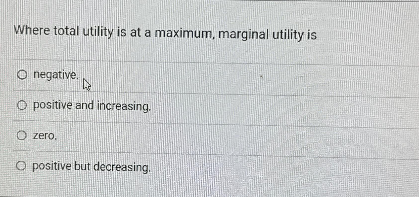Solved Where total utility is at a maximum, marginal utility | Chegg.com
