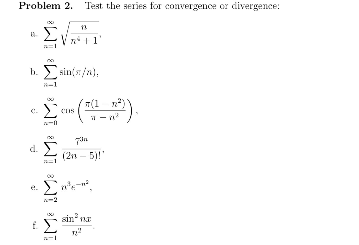 Solved Problem 2. ﻿Test the series for convergence or | Chegg.com